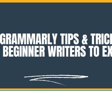 7 Grammarly Tips & Tricks for Beginner Writers to Excel